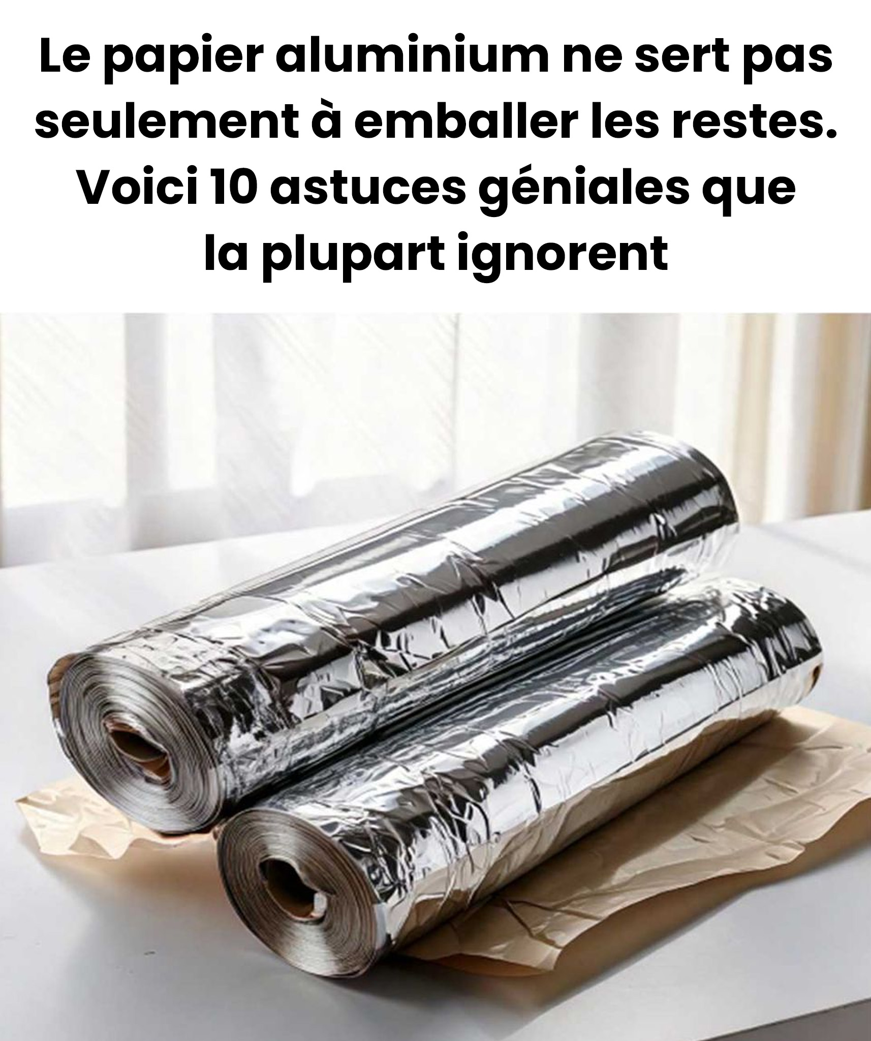 10 astuces avec du papier aluminium