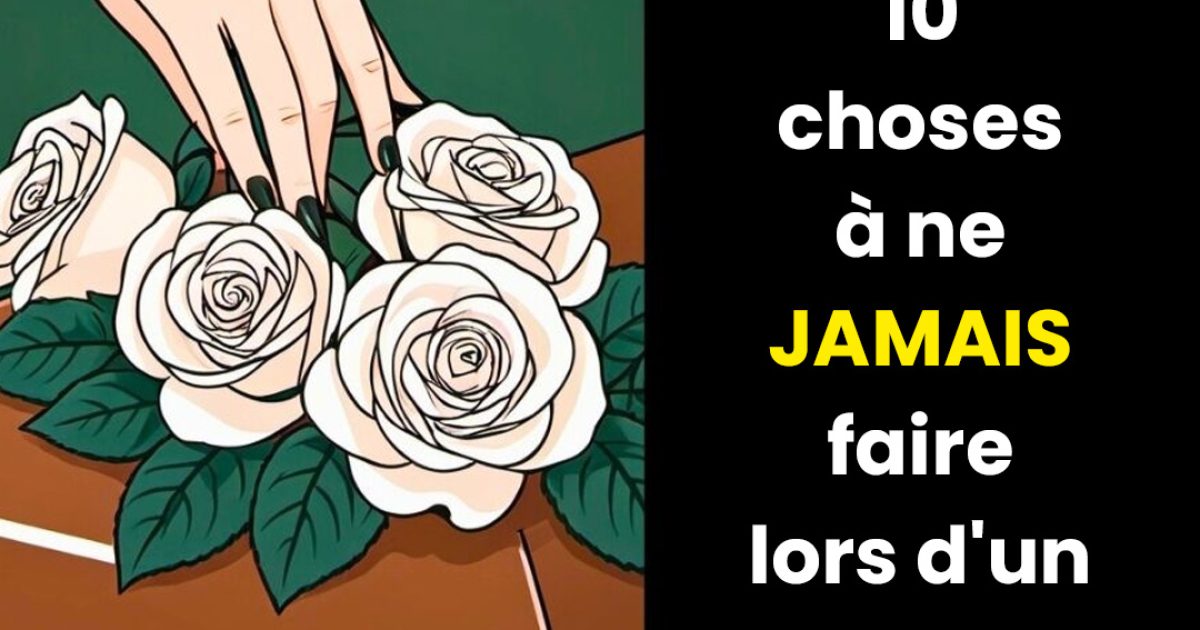 10 choses à ne jamais faire lors d'un enterrement