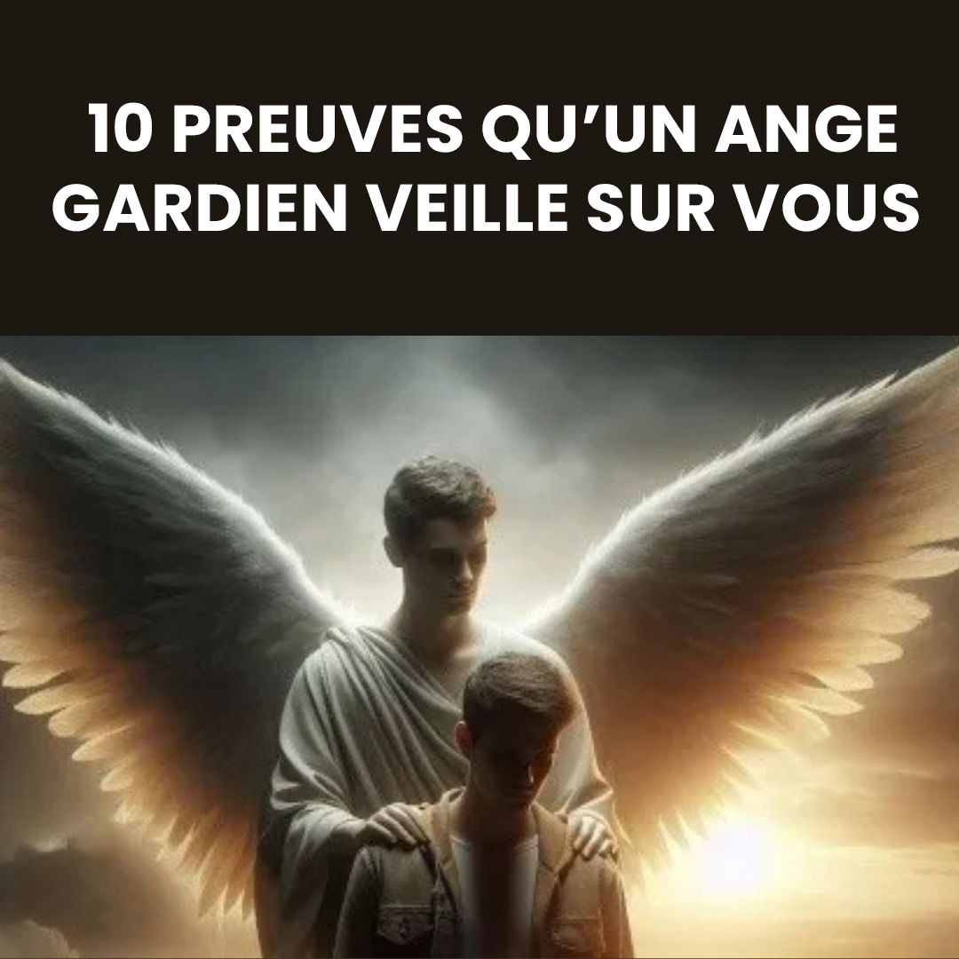 10 preuves qu’un ange veille sur vous
