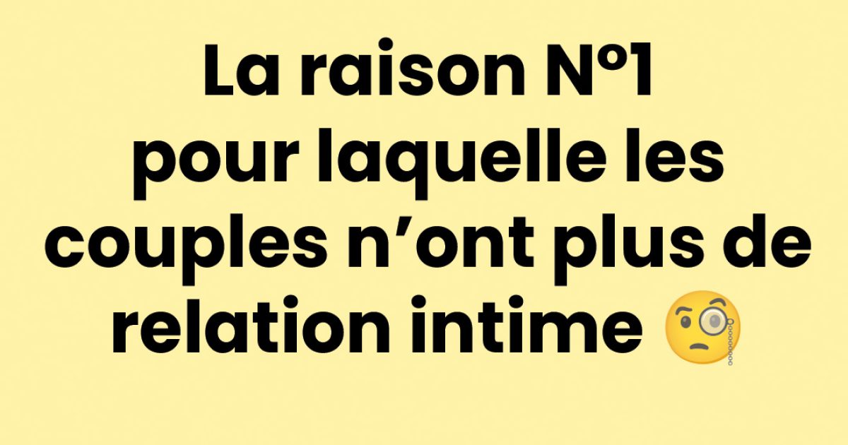 10 raisons pour lesquelles certains couples n’ont plus d’intimité