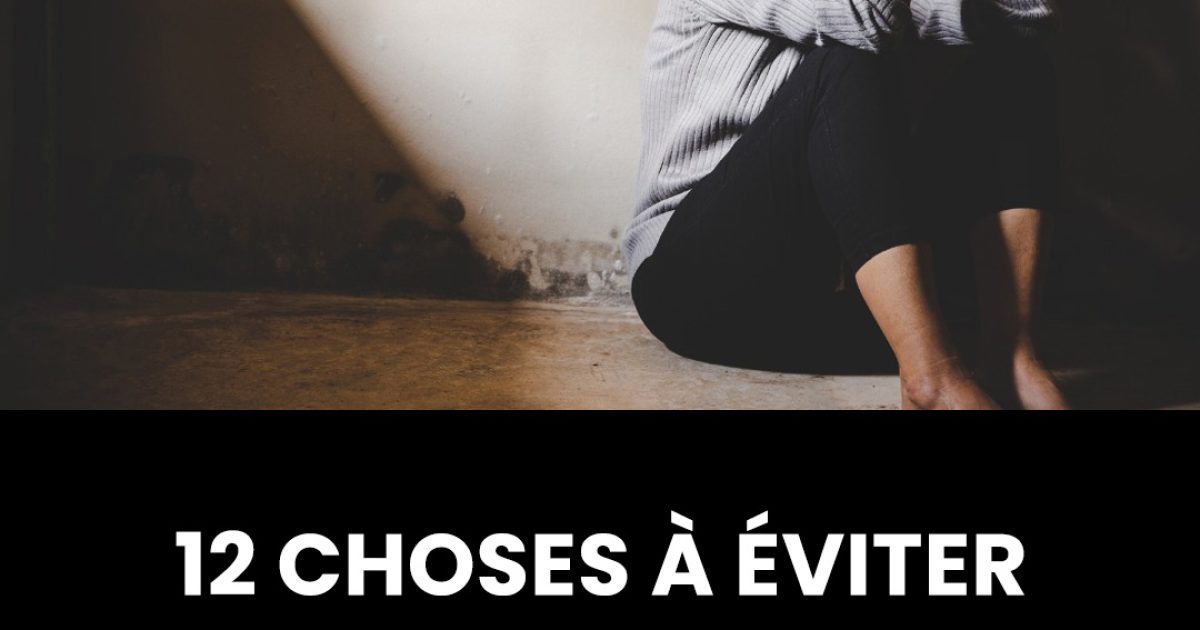 12 choses qu’il vaut mieux éviter quand on souffre d’anxiété