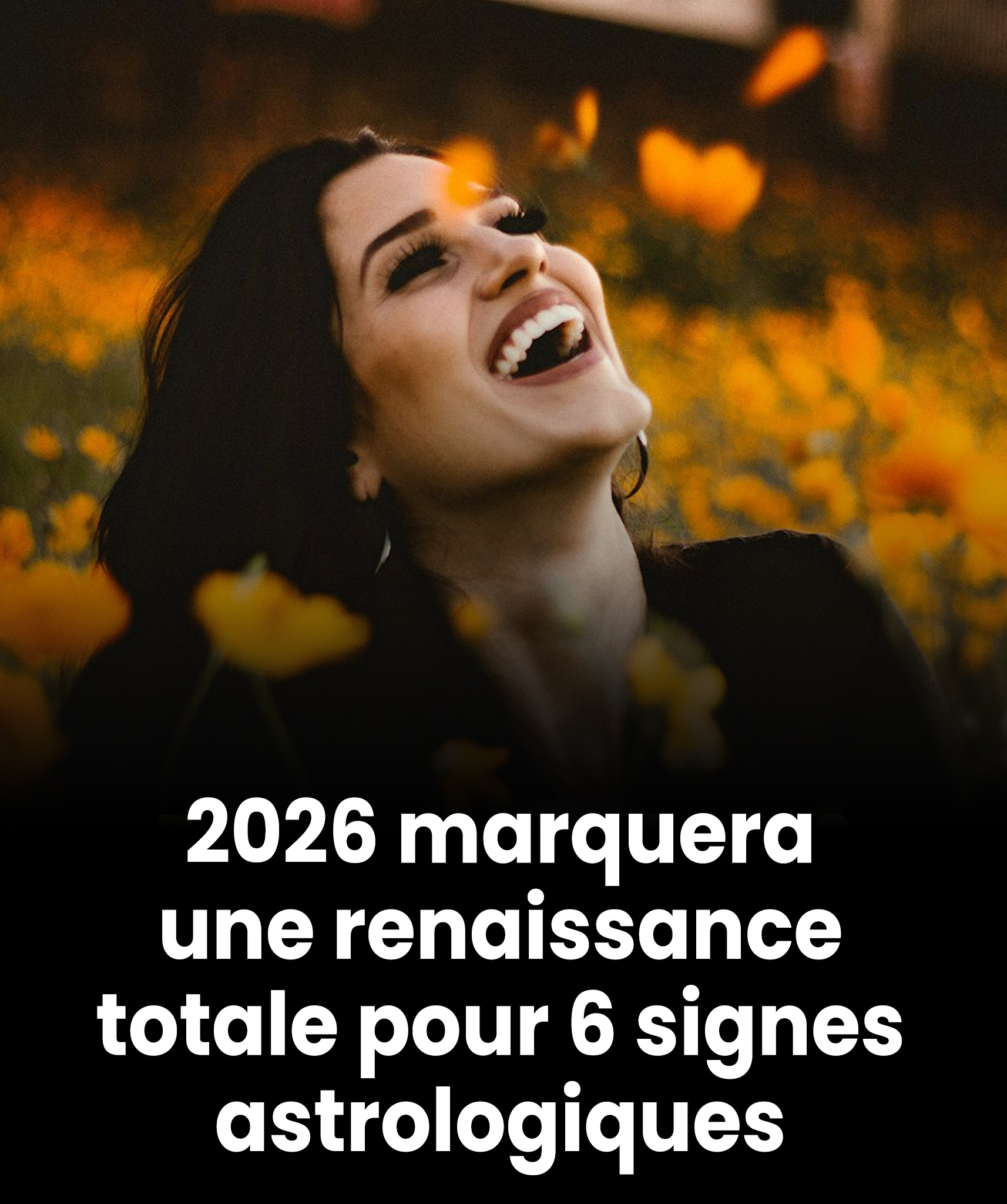2026 marquera une renaissance totale pour 6 signes astrologiques