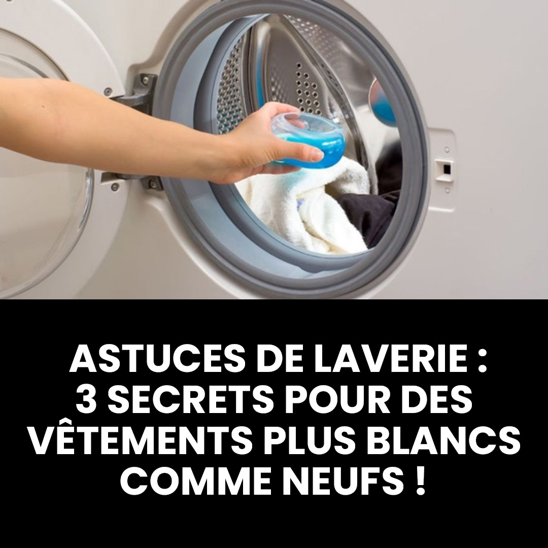 3 secrets pour rendre vos vêtements plus blancs comme neufs