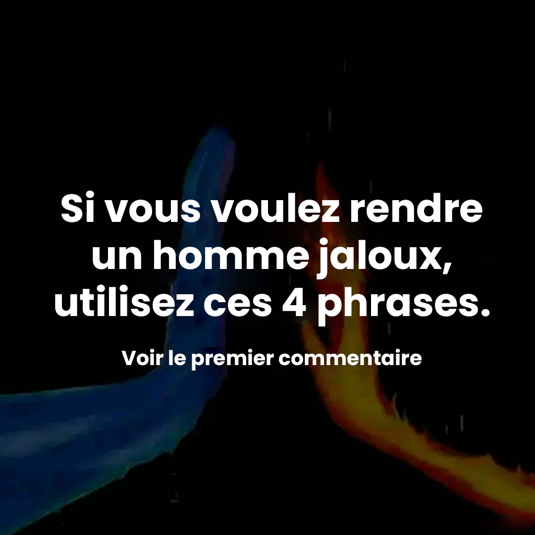 4 phrases infaillibles pour rendre votre copain jaloux (sans exagérer)