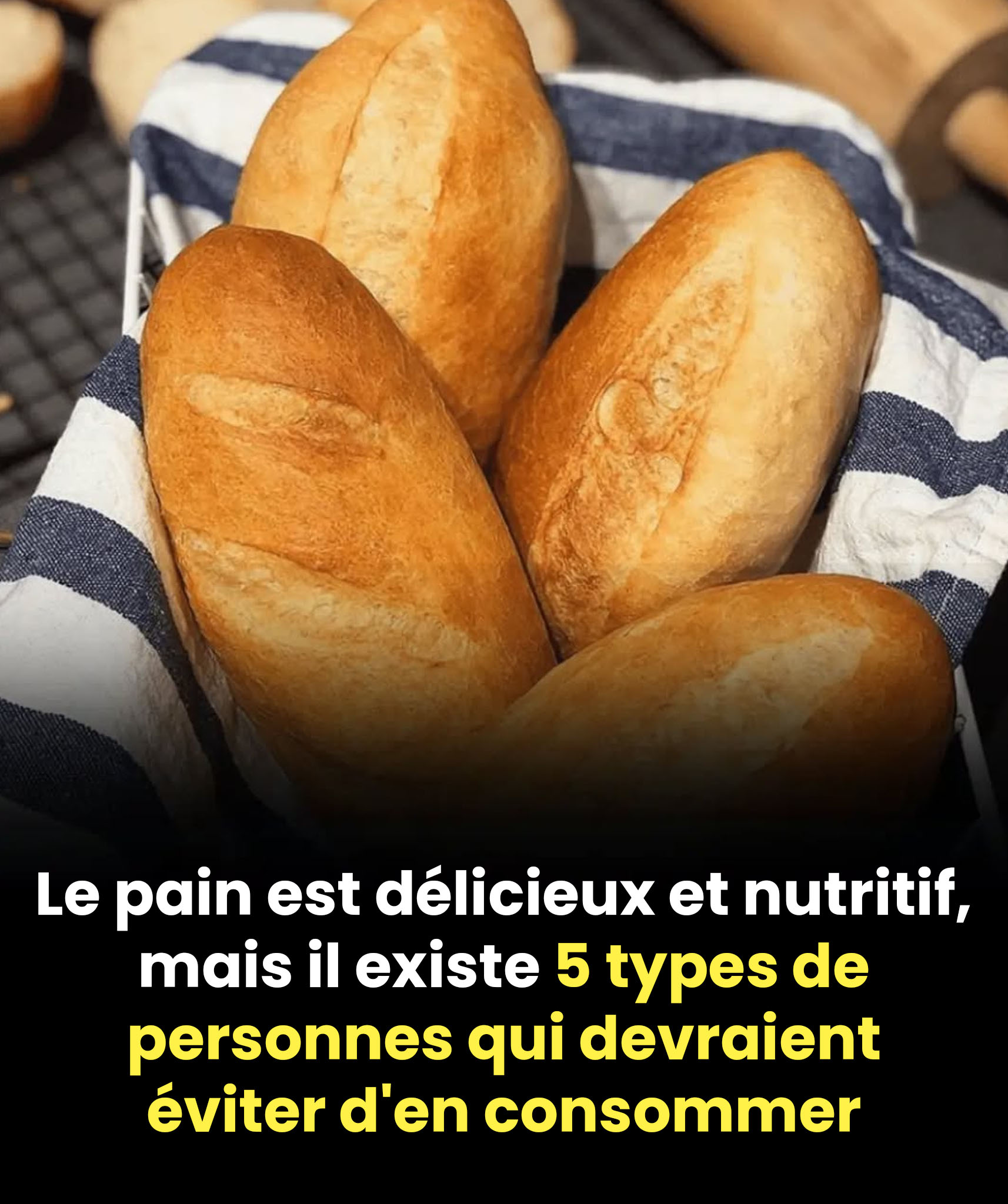 5 groupes de personnes doivent éviter de manger du pain