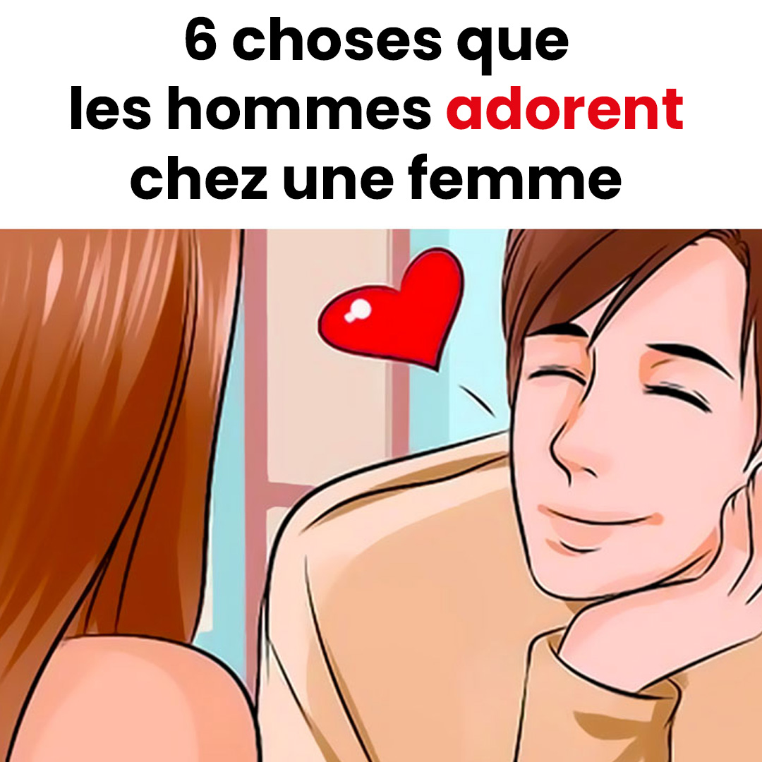 6 qualités qui séduisent le plus les hommes chez une femme