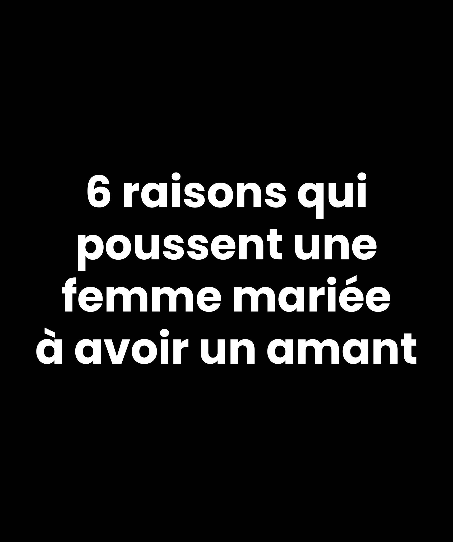 6 raisons qui poussent une femme mariée à avoir un amant