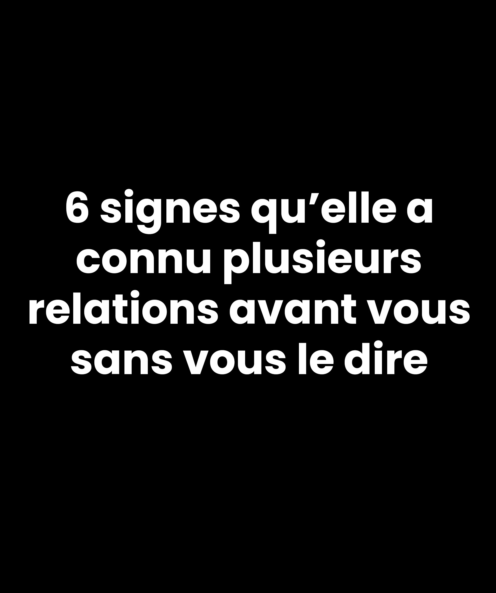 6 signes qu’elle a connu plusieurs relations avant vous sans vous le dire