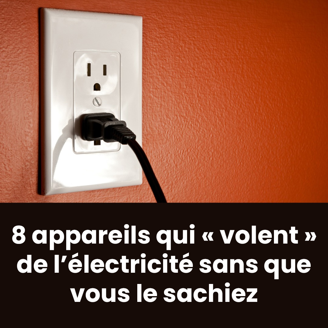 8 appareils qui consomment de l'électricité même lorsqu'ils sont éteints