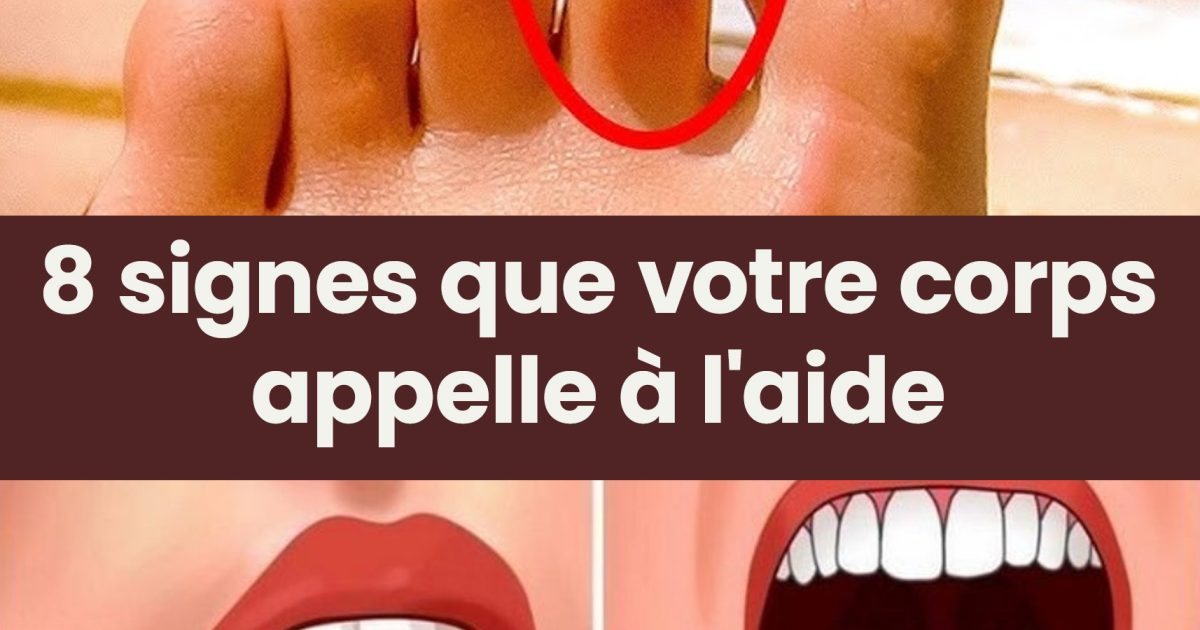 8 signes que votre corps appelle à l'aide
