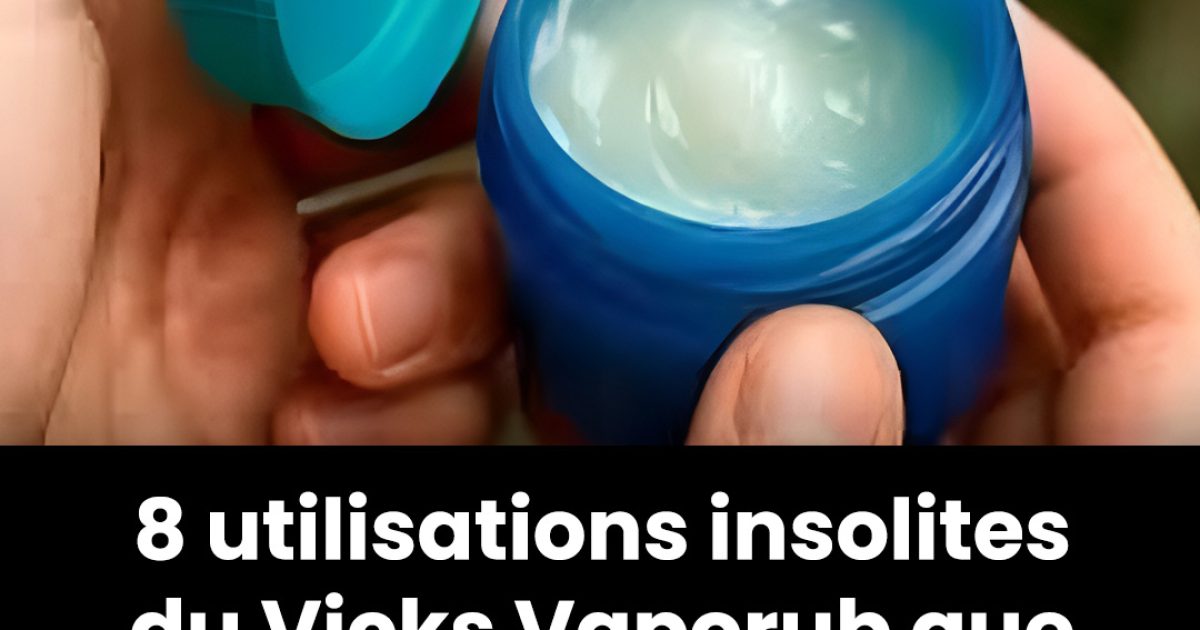 8 utilisations insolites du Vicks Vaporub que presque personne ne connaît