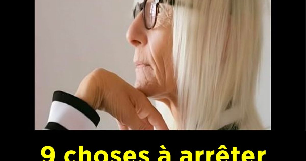 9 choses à arrêter de faire après 60 ans pour profiter de la vie
