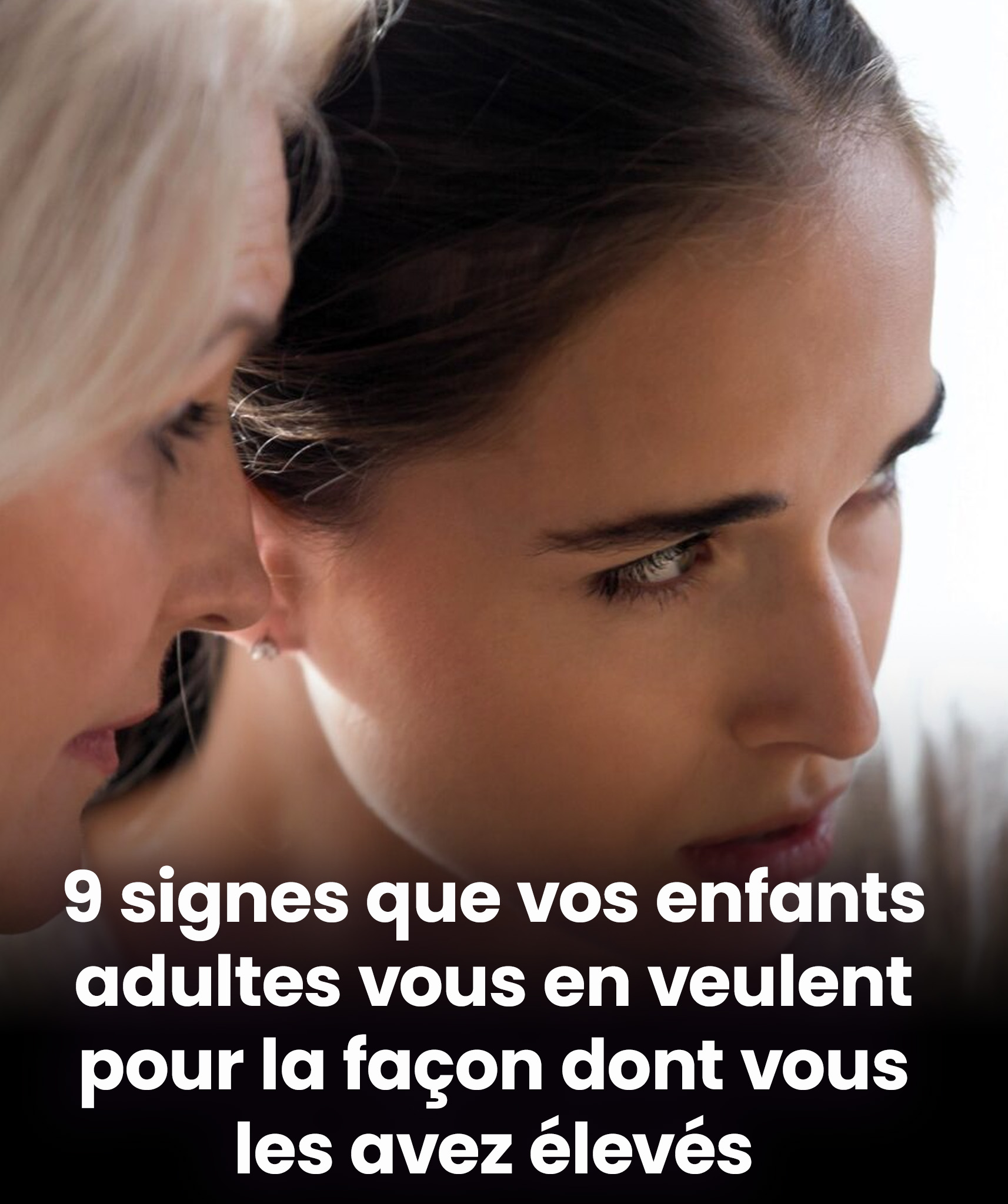9 signes que vos enfants adultes vous en veulent pour la façon dont vous les avez élevés