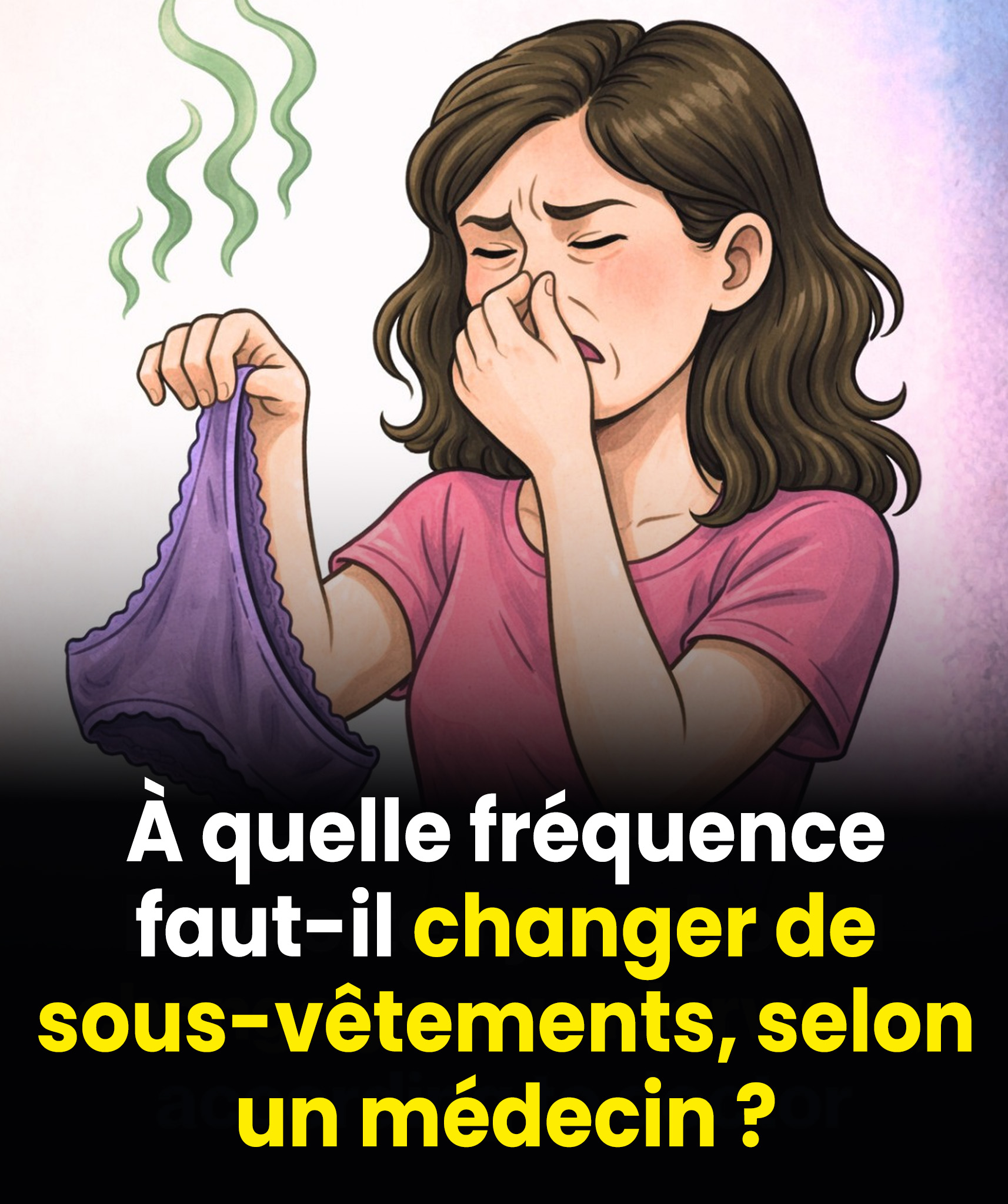 À quelle fréquence faut-il changer de sous-vêtements ?