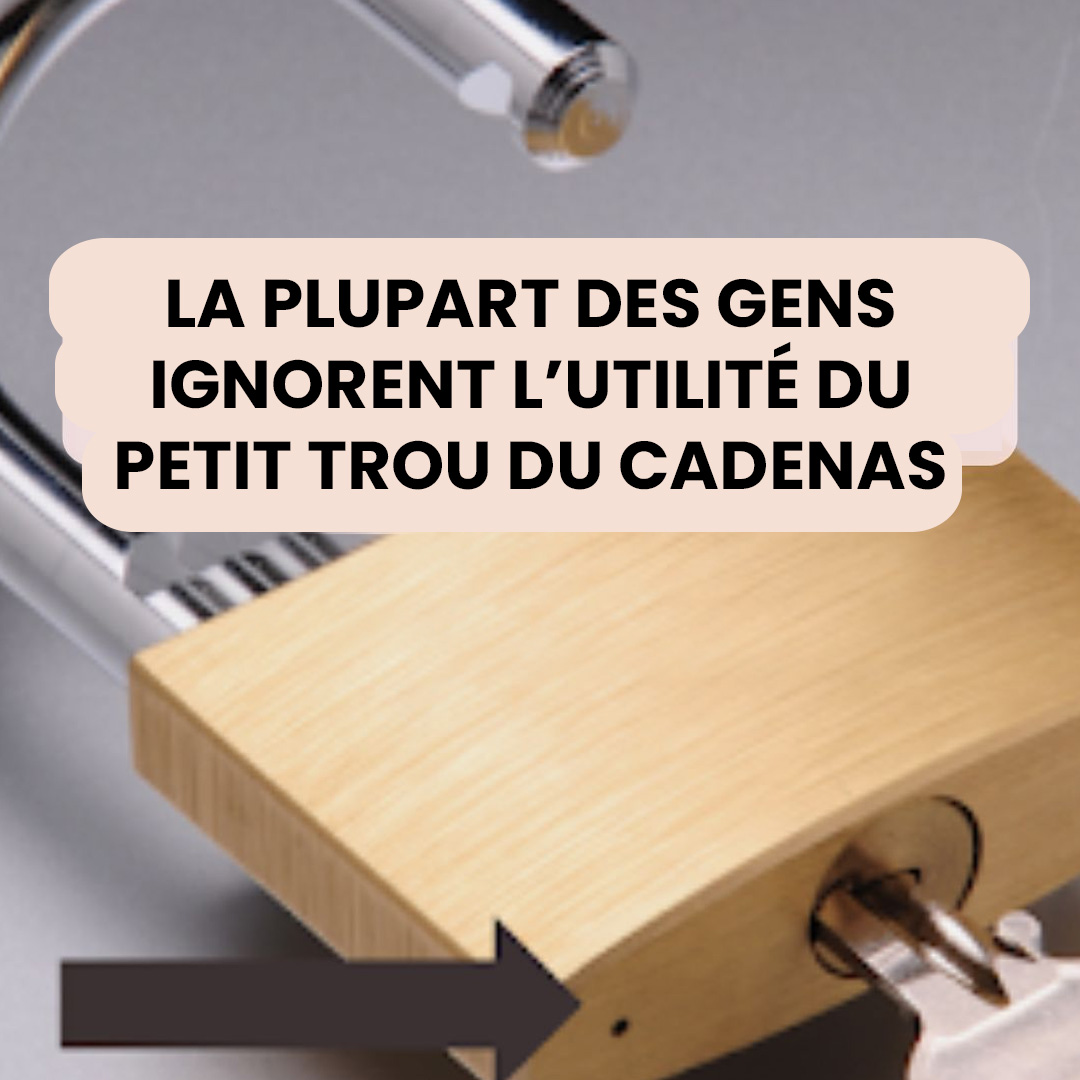 À quoi sert le trou du cadenas ? Peu de gens le savent