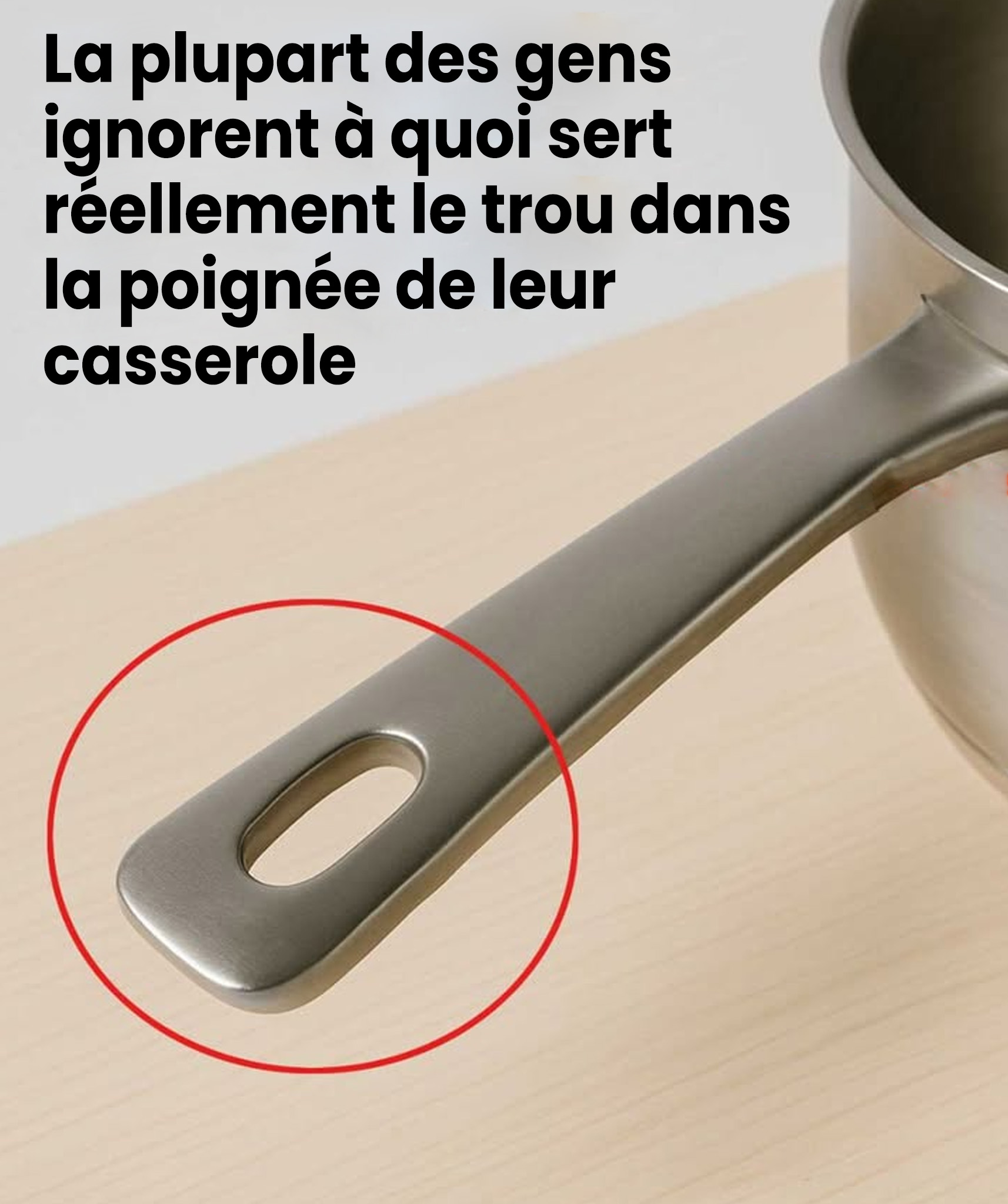 À quoi sert réellement le trou dans la poignée de la casserole ?