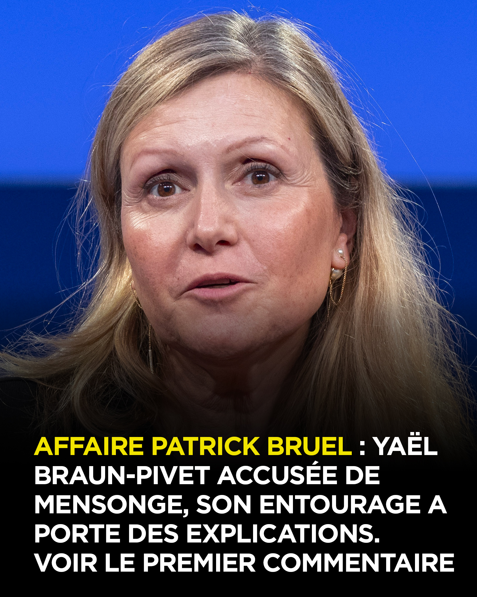 Affaire Patrick Bruel : Yaël Braun-Pivet accusée de mensonge, son entourage réagit et s’explique