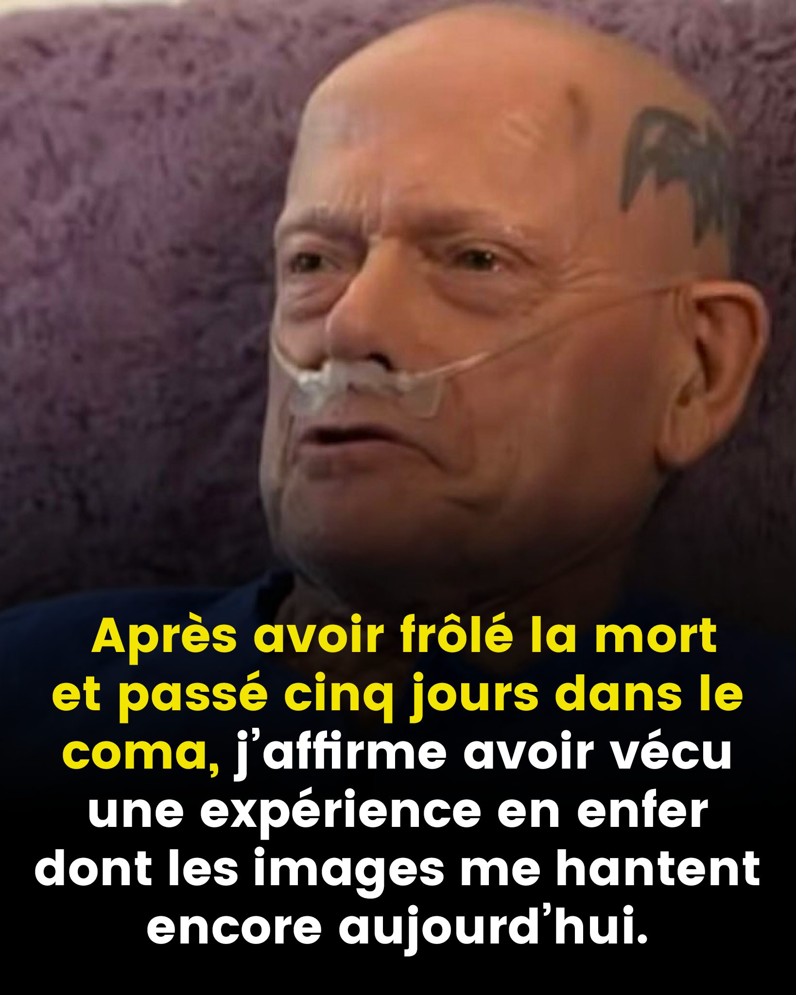 « Après avoir frôlé la mort et passé cinq jours dans le coma, cet homme affirme avoir vécu une expérience en enfer qu’il dit ne jamais pouvoir oublier. »