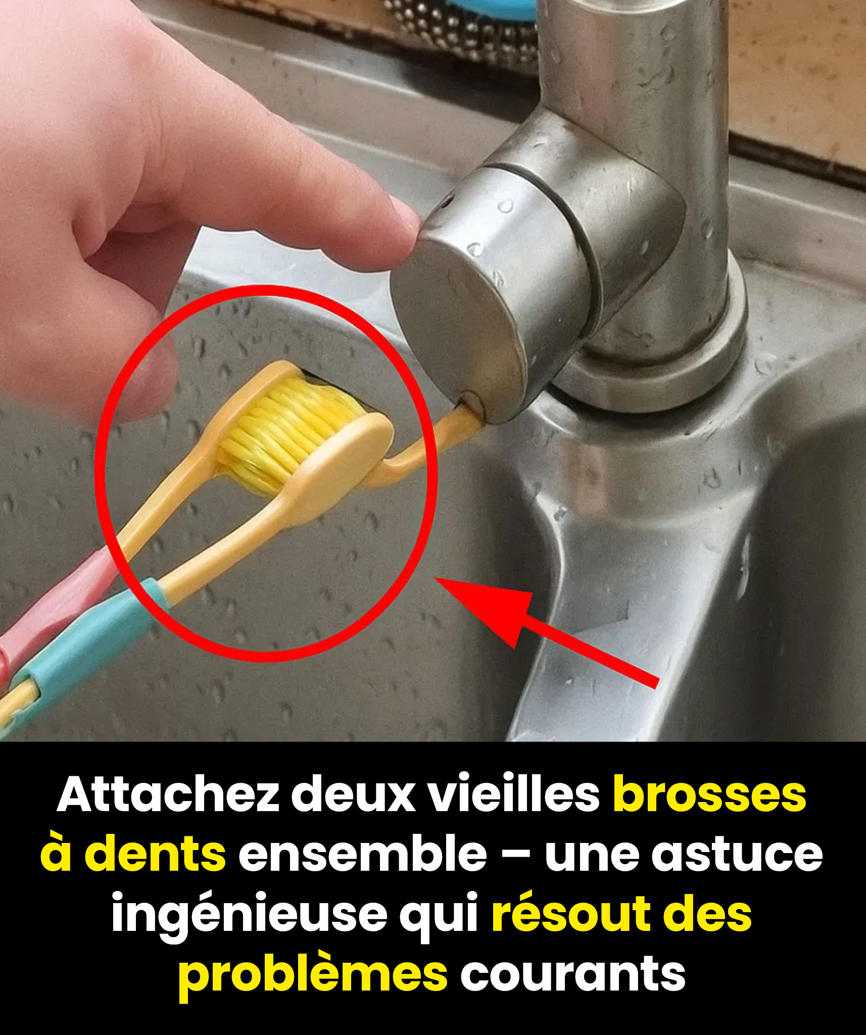 Attachez deux vieilles brosses à dents ensemble – une astuce ingénieuse