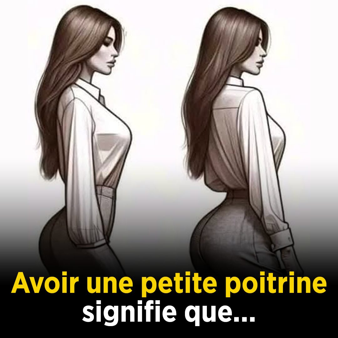 Avoir une petite poitrine signifie que..
