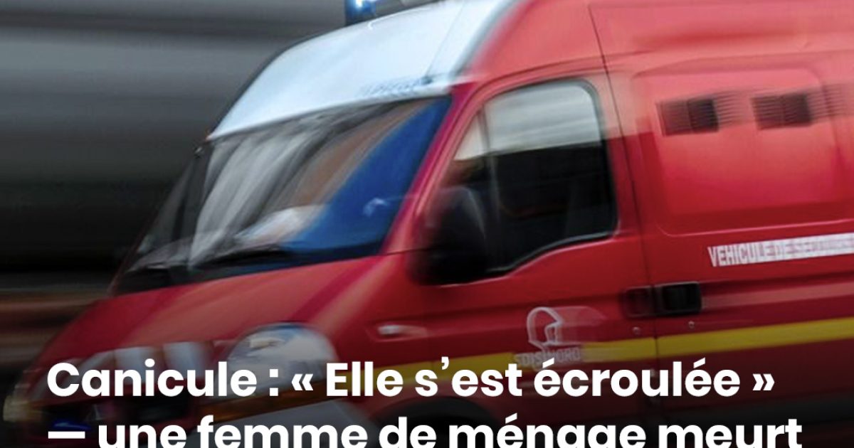 Canicule : « Elle s’est écroulée » — une femme de ménage meurt après une journée exténuante, son dernier SMS émeut profondément