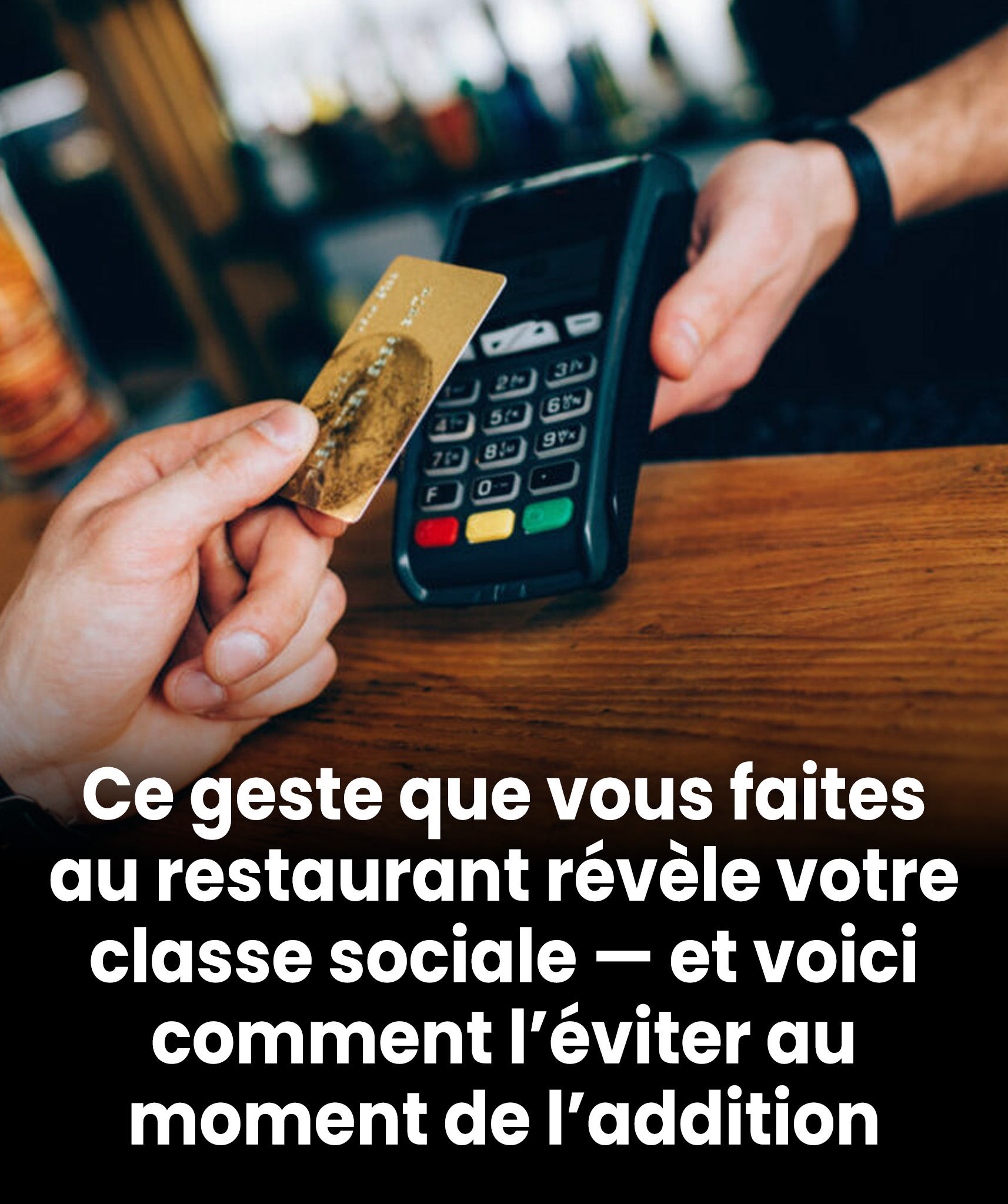 Ce geste que vous faites au restaurant révèle votre classe sociale sans même que vous vous en rendiez compte