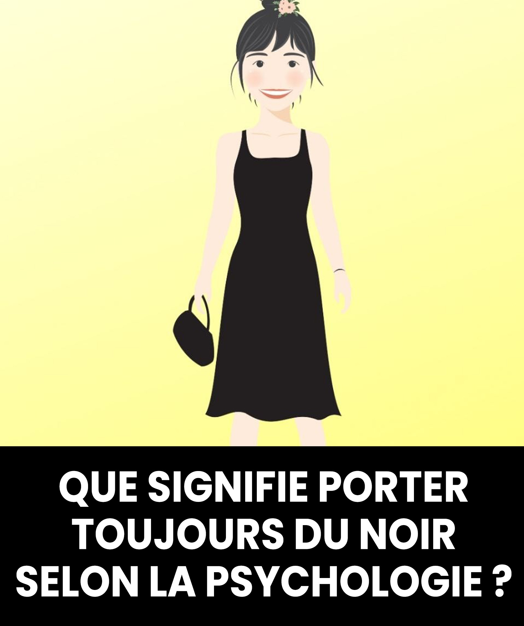 Ce que cela signifie, selon la psychologie, si vous vous habillez toujours en noir