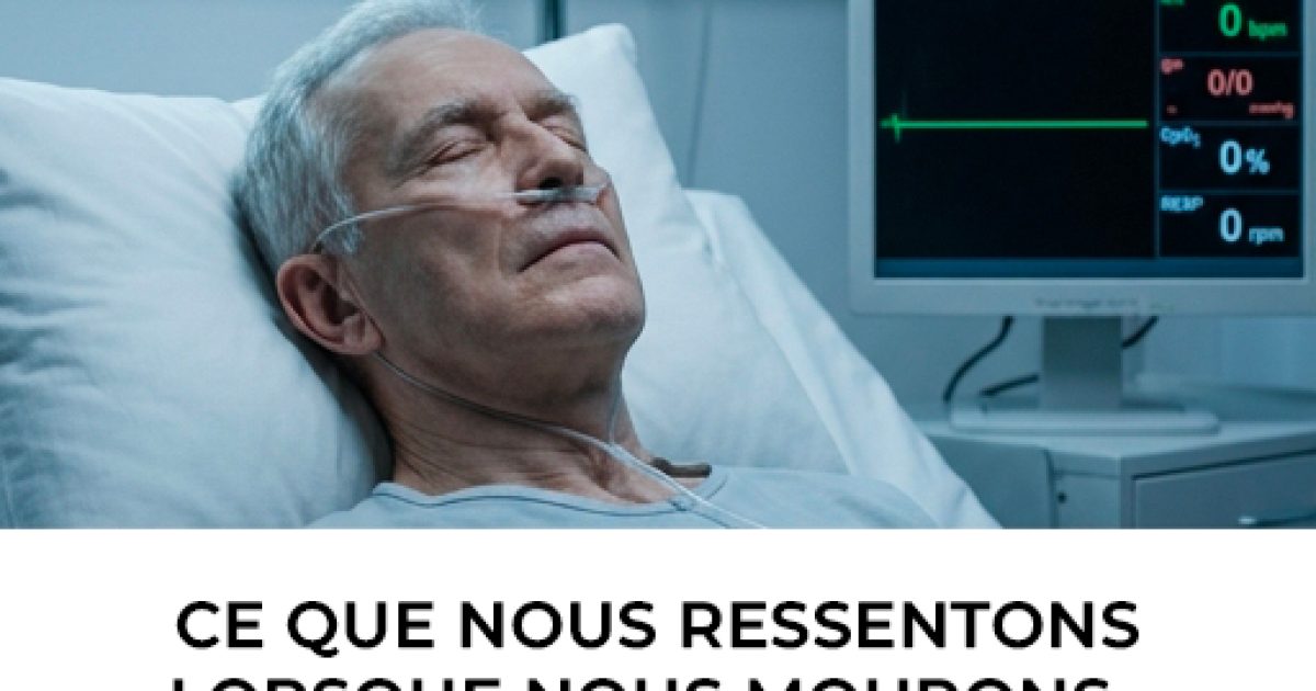 Ce que nous ressentons lorsque nous mourons : une découverte scientifique choquante