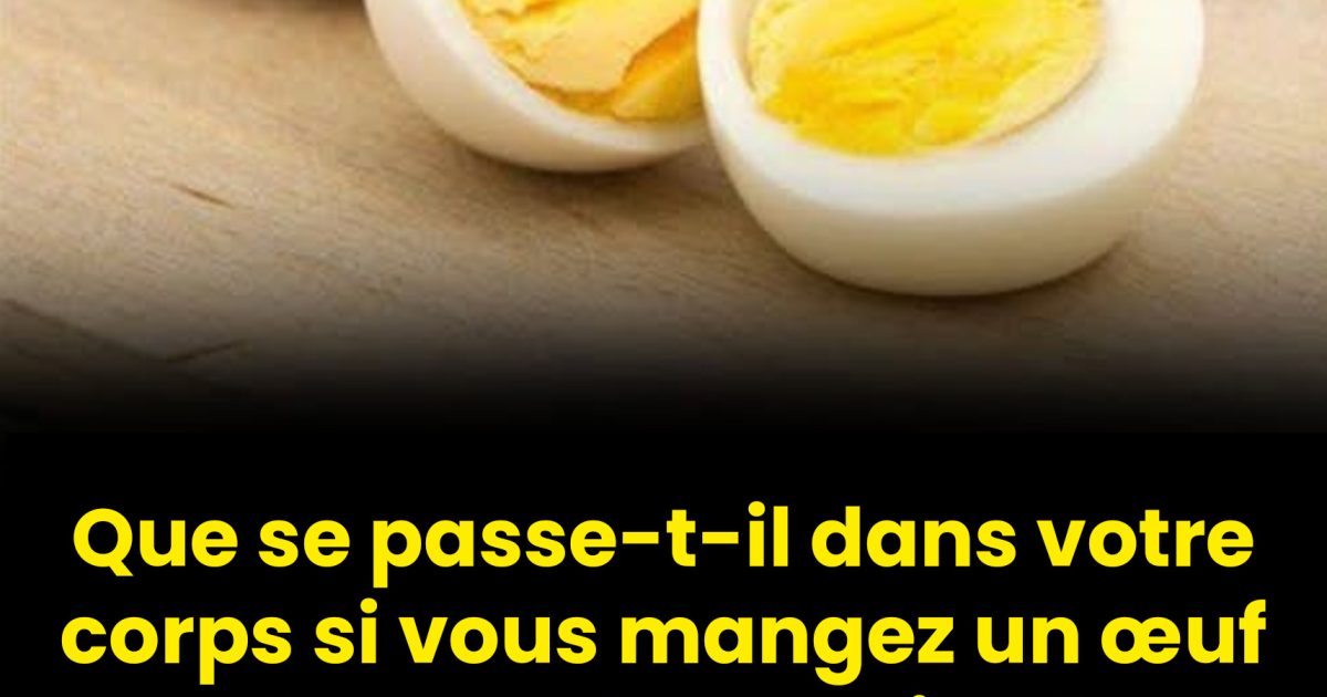 Ce qui arrive à votre corps lorsque vous mangez des œufs durs tous les matins