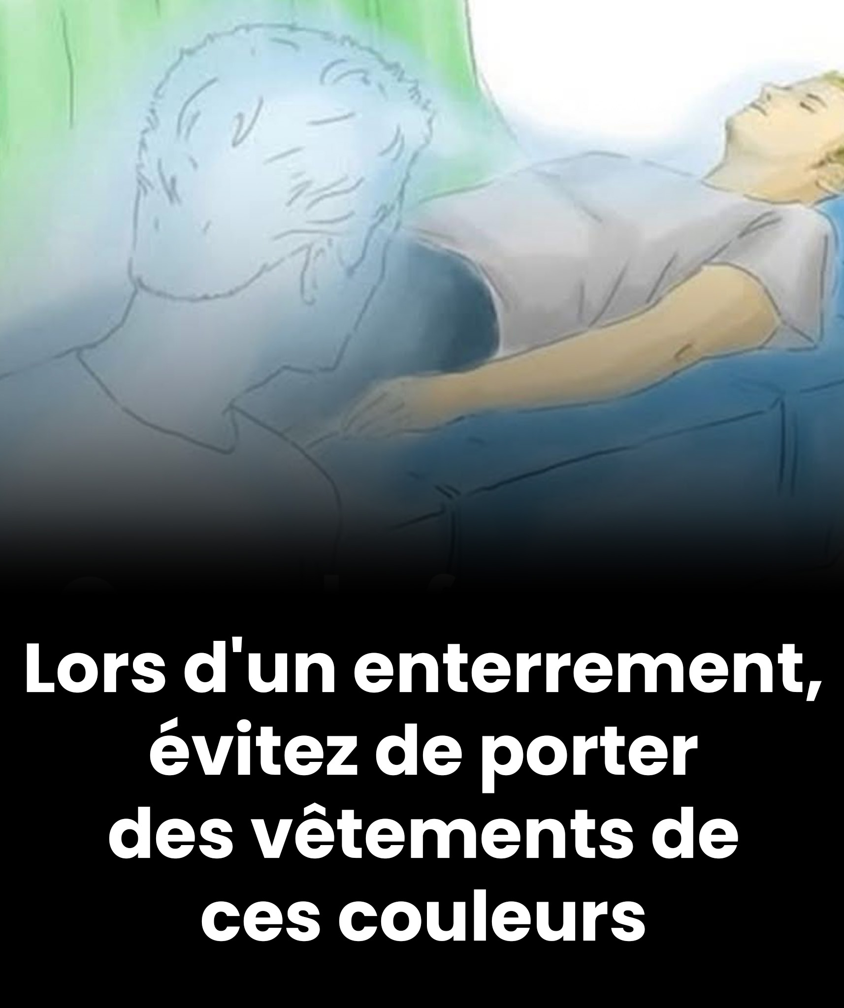 Ces couleurs qui ne conviennent pas aux funérailles