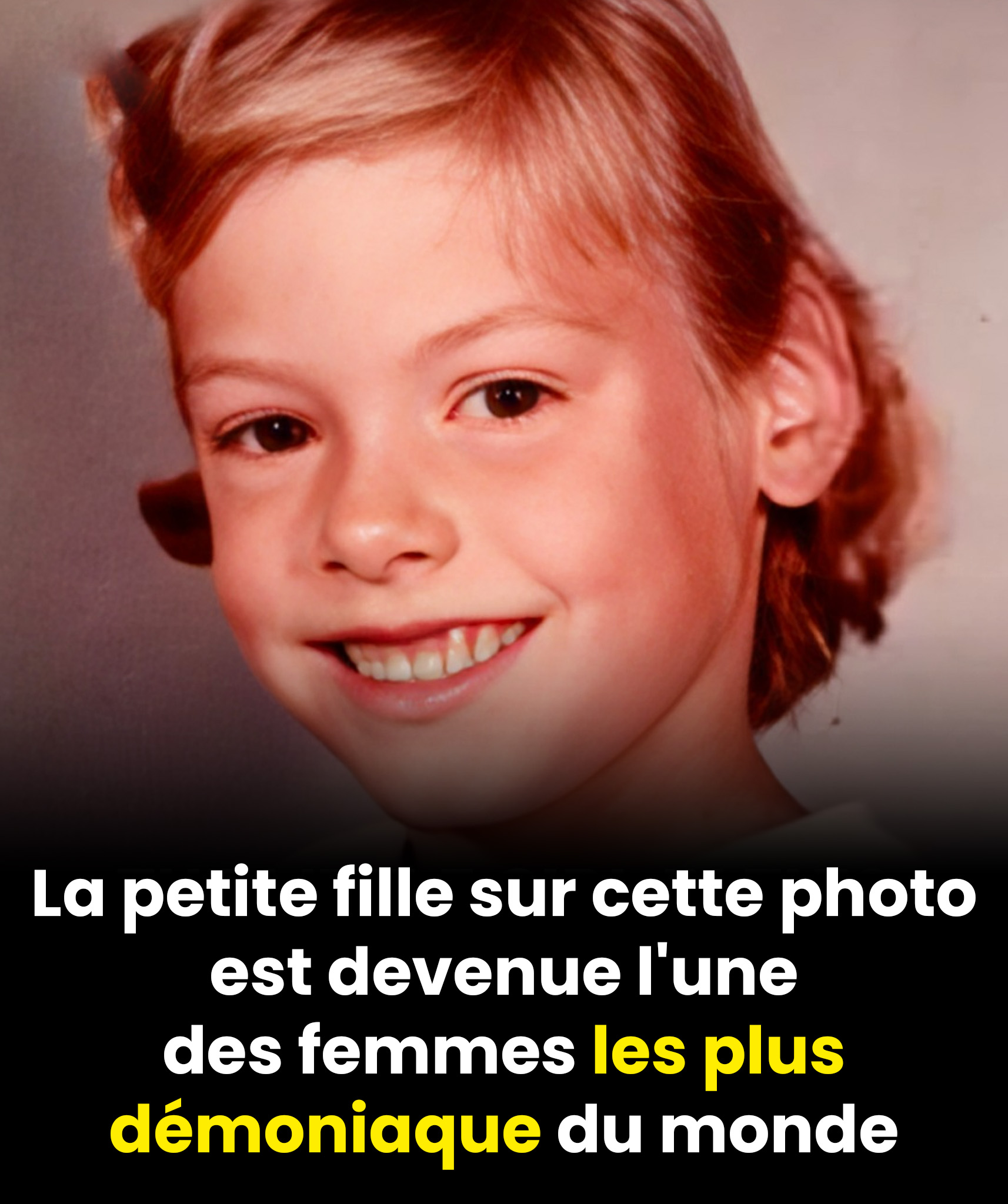 Cette enfant est devenue l’une des personnes les plus maléfiques au monde en grandissant