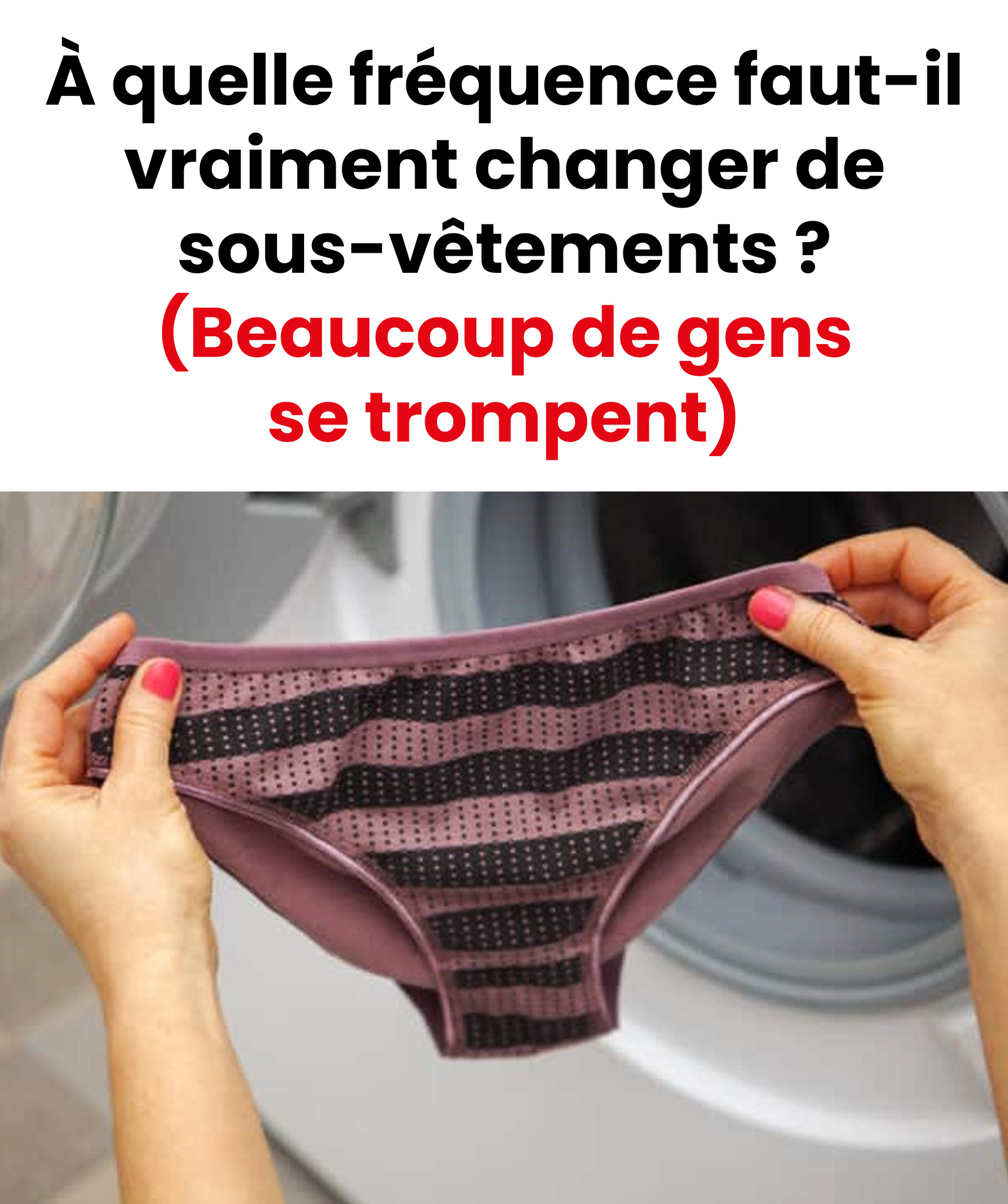 Combien de temps peut-on garder ses sous-vêtements avant de les changer ?