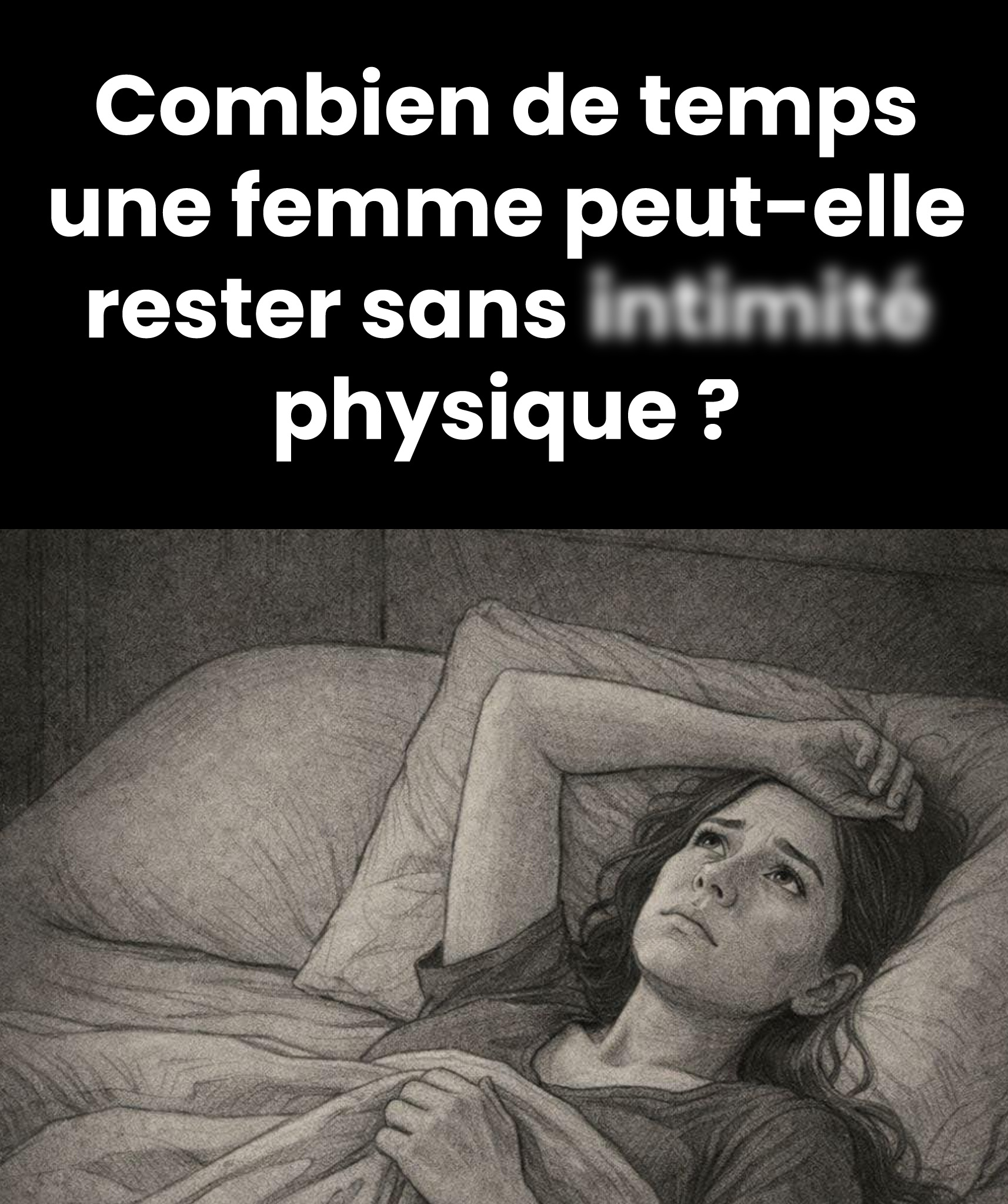 Combien de temps une femme peut-elle vivre sans intimité physique ?