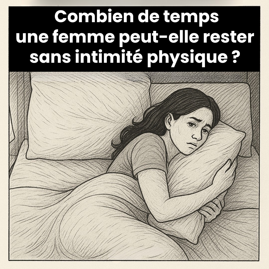 Combien de temps une femme peut-elle vivre sans intimité physique ?