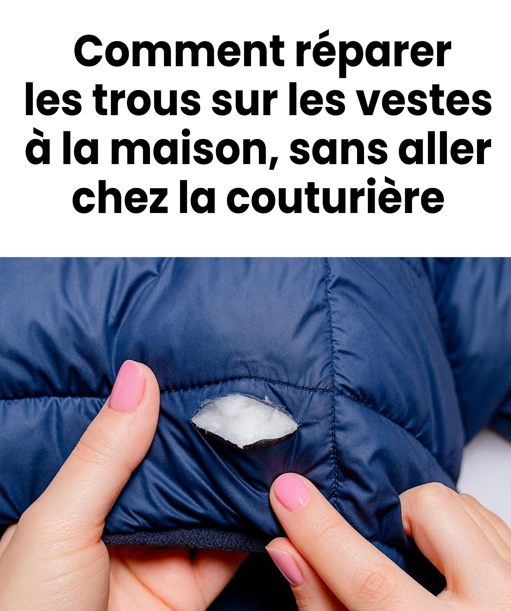 Comment réparer les trous sur les vestes : des solutions simples et rapides