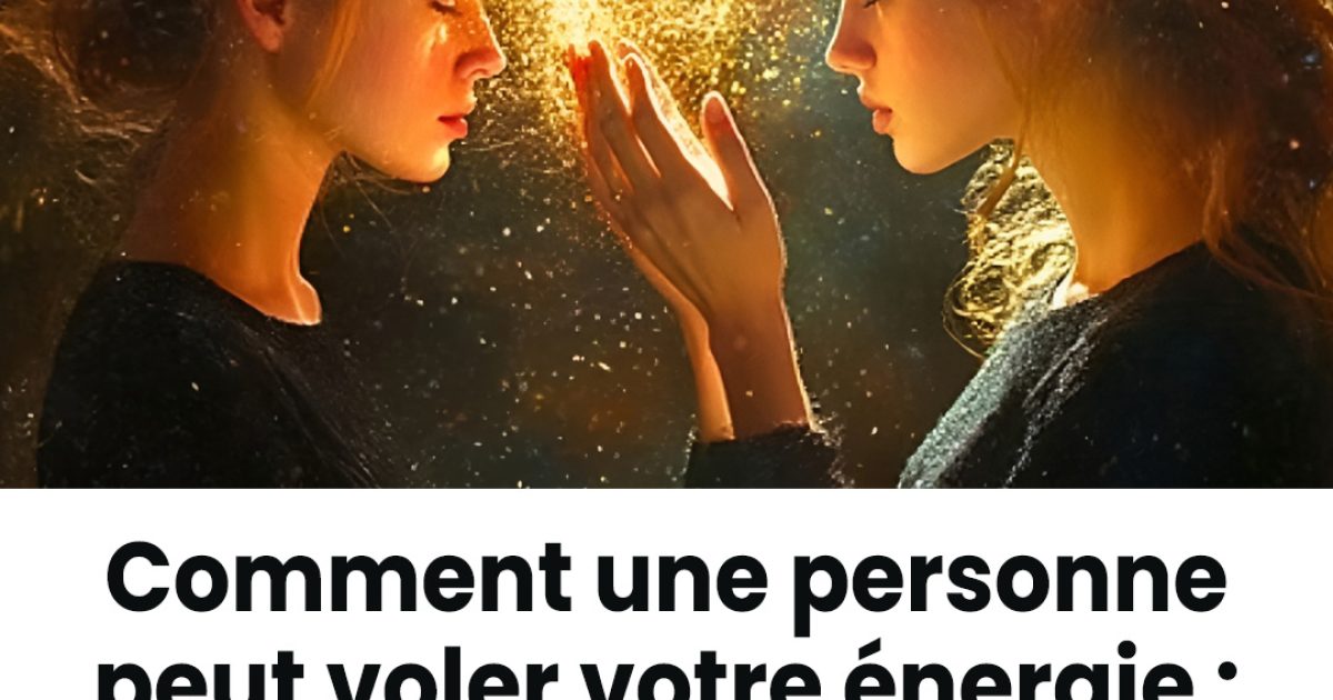 Comment une personne peut voler votre énergie : des mécanismes auxquels nous pensons rarement