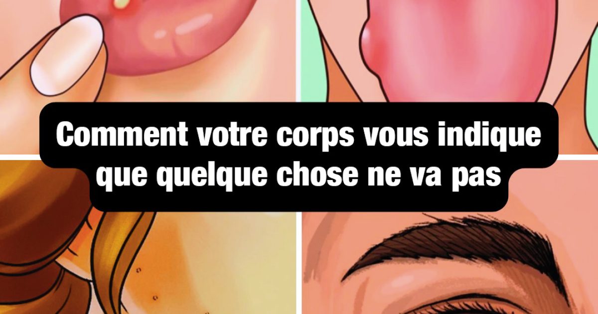 Comment votre corps vous indique que quelque chose ne va pas