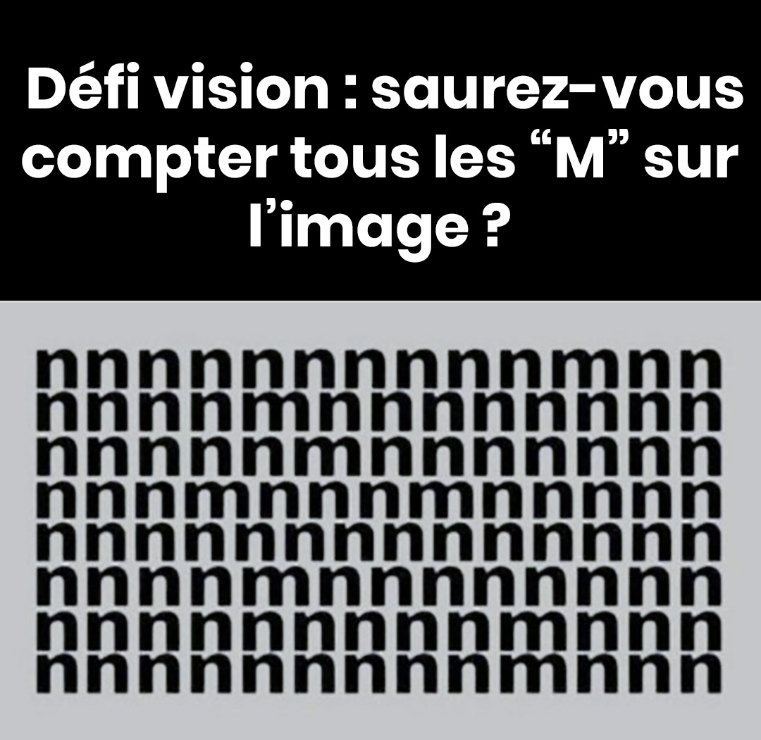 Comptez les “M”… sans vous tromper !