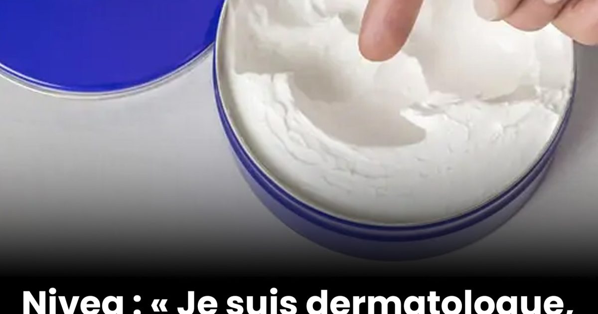 Crème Nivea bleue : une dermatologue analyse sa composition et explique quand l’utiliser… et quand l’éviter