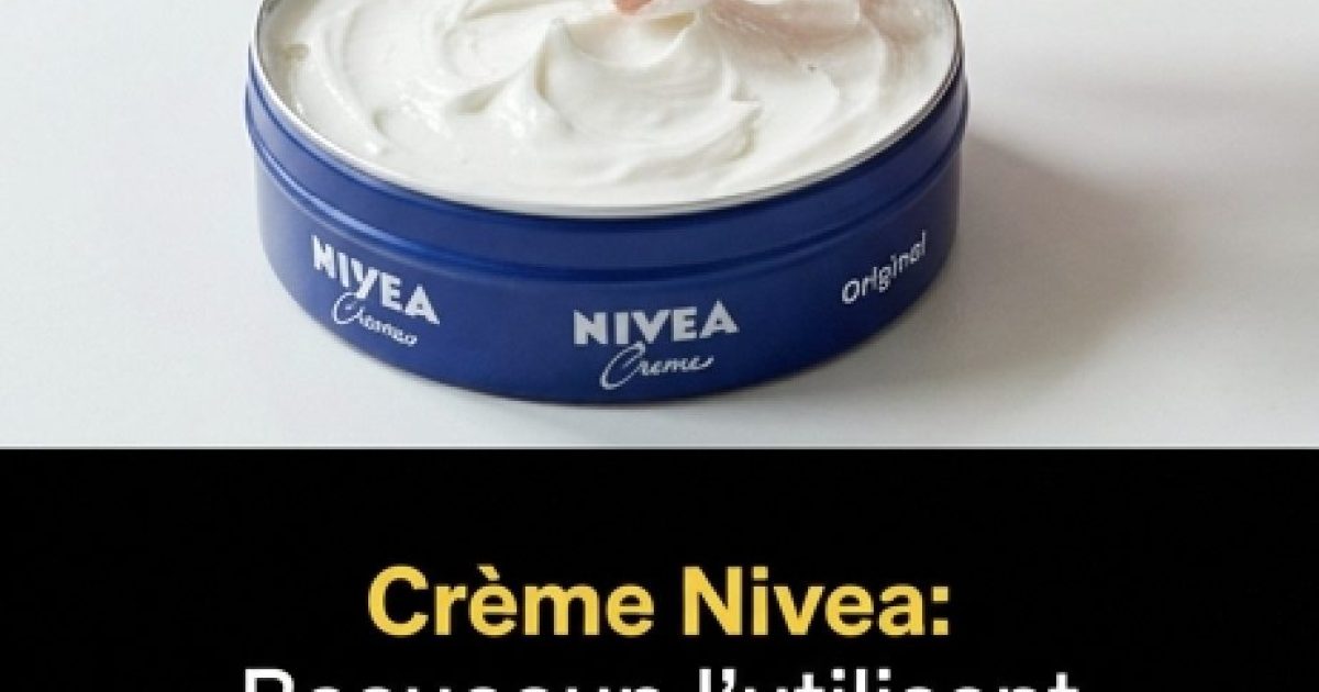 Crème Nivea : Les incroyables bienfaits que beaucoup ignorent encore
