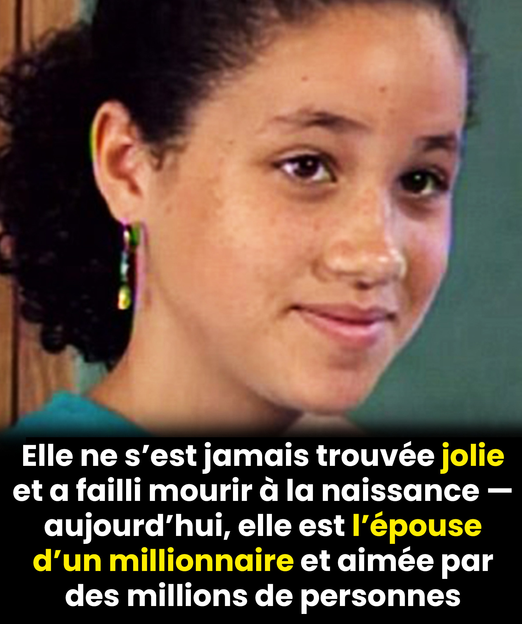 D’adolescente complexée à star télévision — elle a failli mourir à sa naissance
