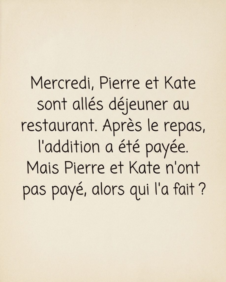 Devinette : Mercredi, Pierre et Catherine sont allés au restaurant