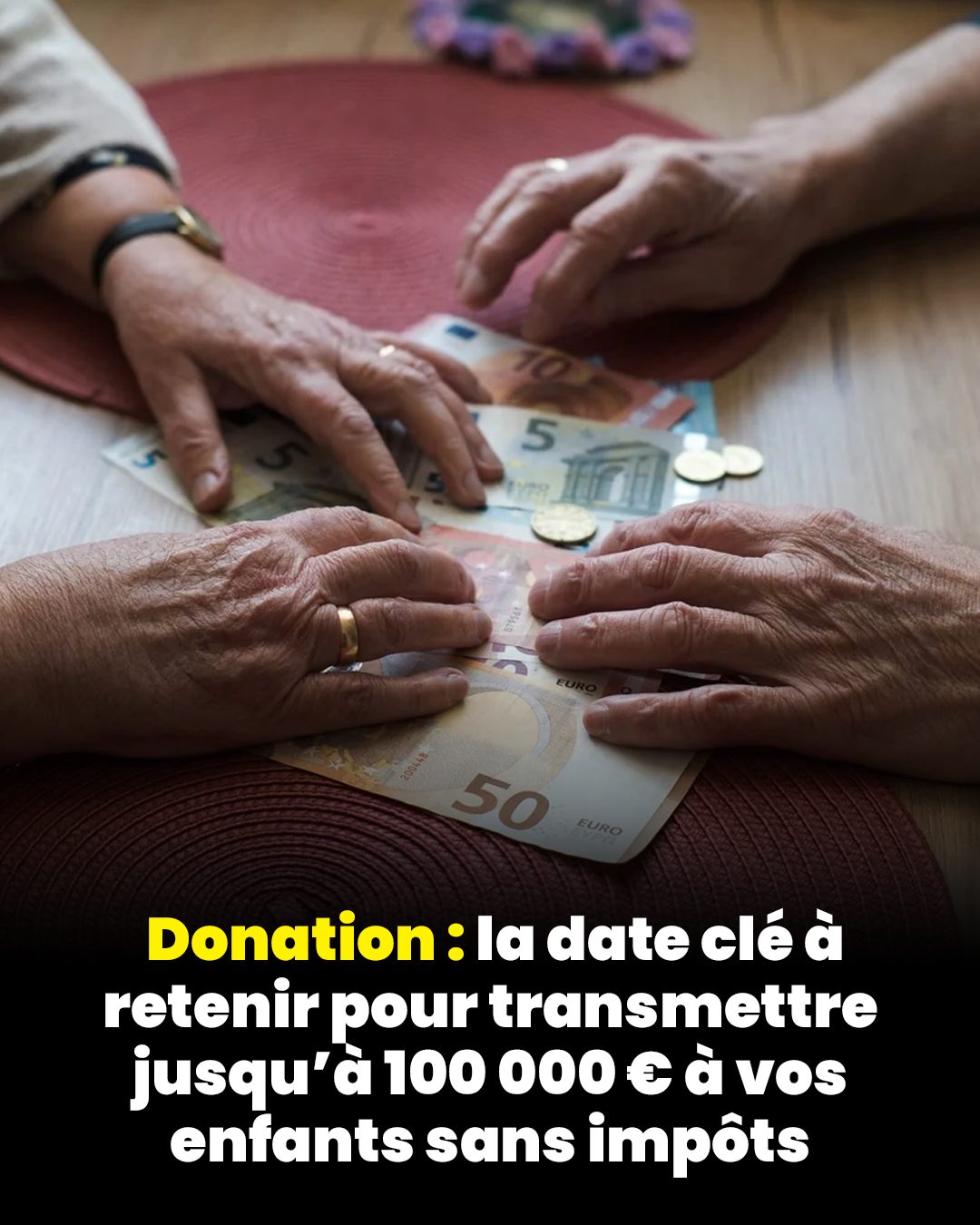 Donation : la date clé à retenir pour transmettre jusqu’à 100 000 € à vos enfants sans impôts