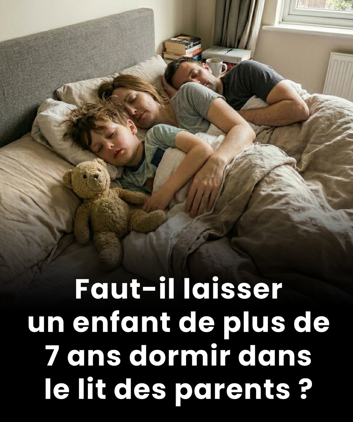 Faut-il laisser un enfant de plus de 7 ans dormir dans le lit des parents ?