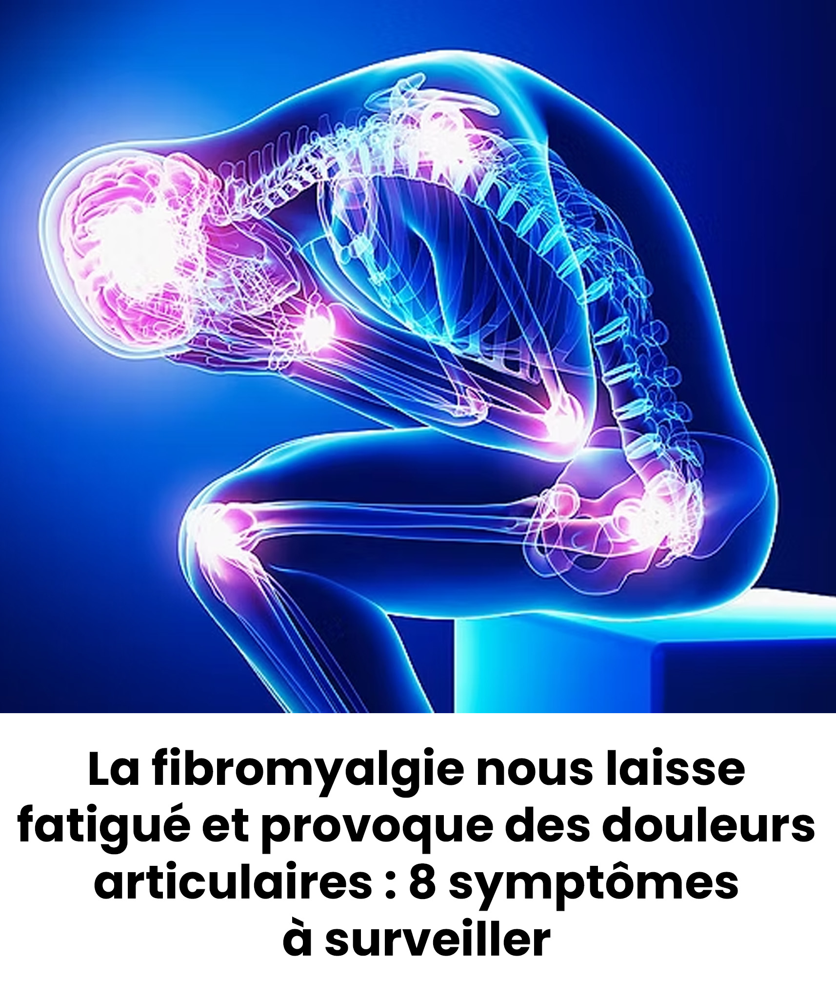 Fibromyalgie : Ces douleurs qui cachent des émotions refoulées