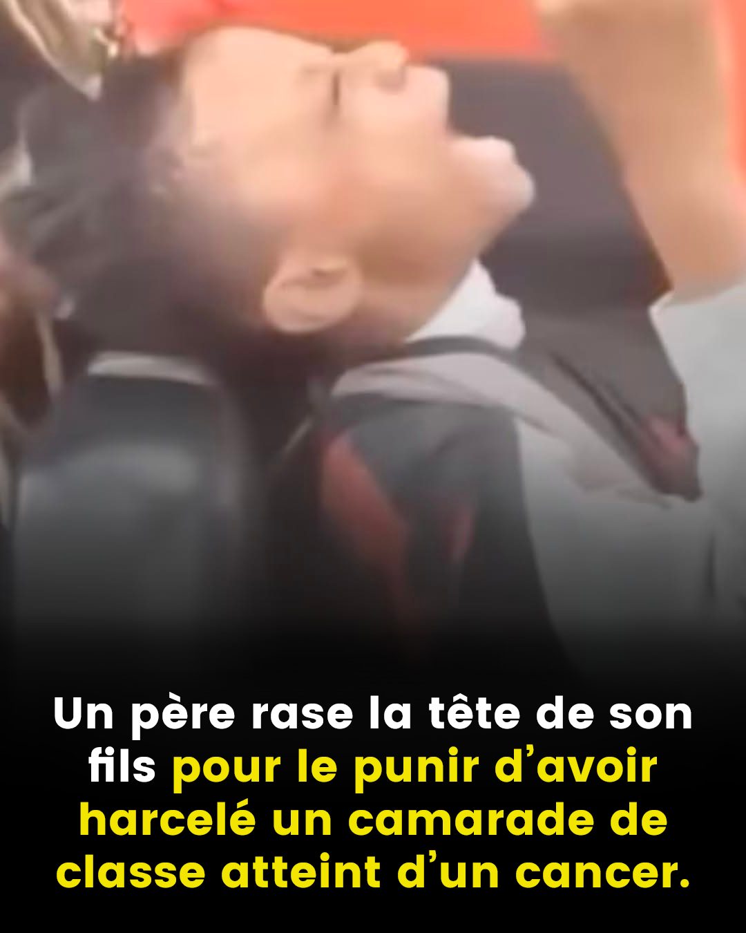 « Il a découvert qu’il harcelait un camarade de classe atteint d’un cancer. » Le père rase la tête de son fils en guise de punition, et l’affaire suscite un débat sur les réseaux sociaux