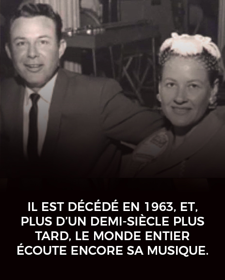 Il est décédé en 1963 et, plus d’un demi-siècle plus tard, le monde écoute encore sa musique