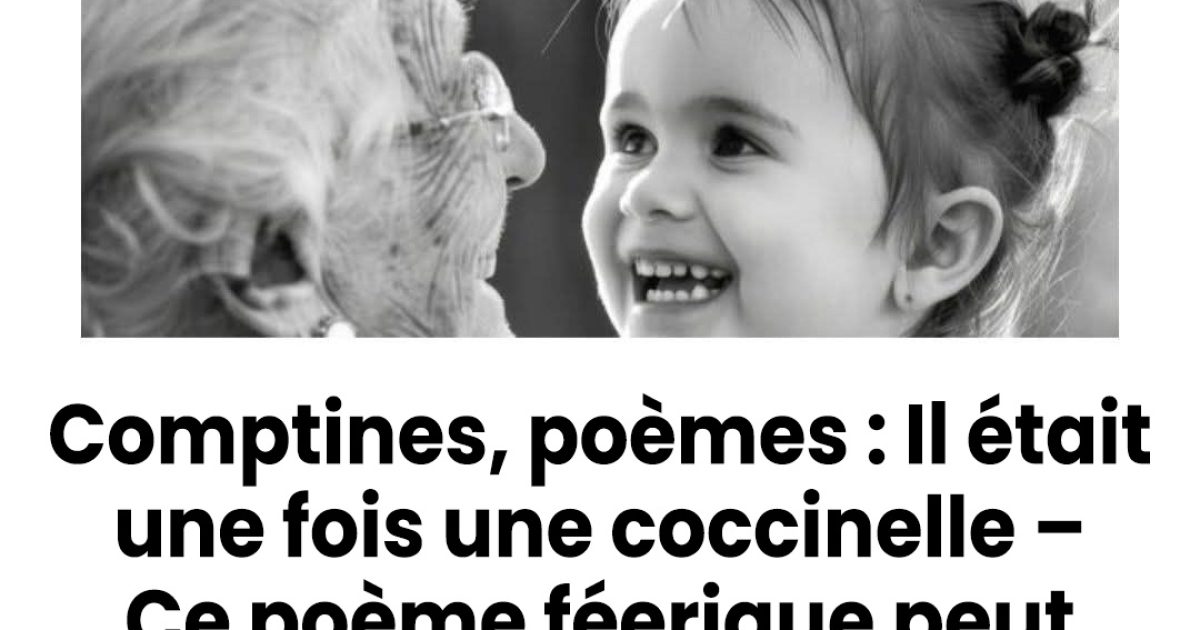Il était une fois une coccinelle – Ce poème féerique peut enseigner aux enfants une leçon pour la vie
