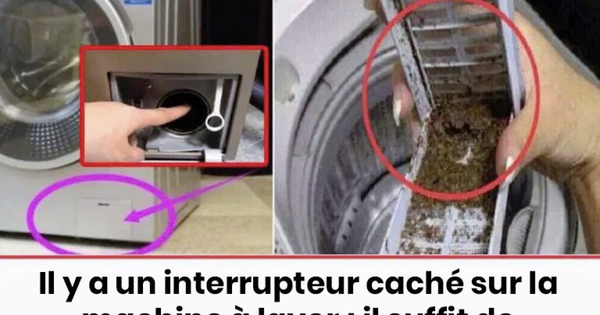 Il existe un interrupteur caché sur la machine à laver : il suffit de l’actionner et l’eau sale s’évacue immédiatement