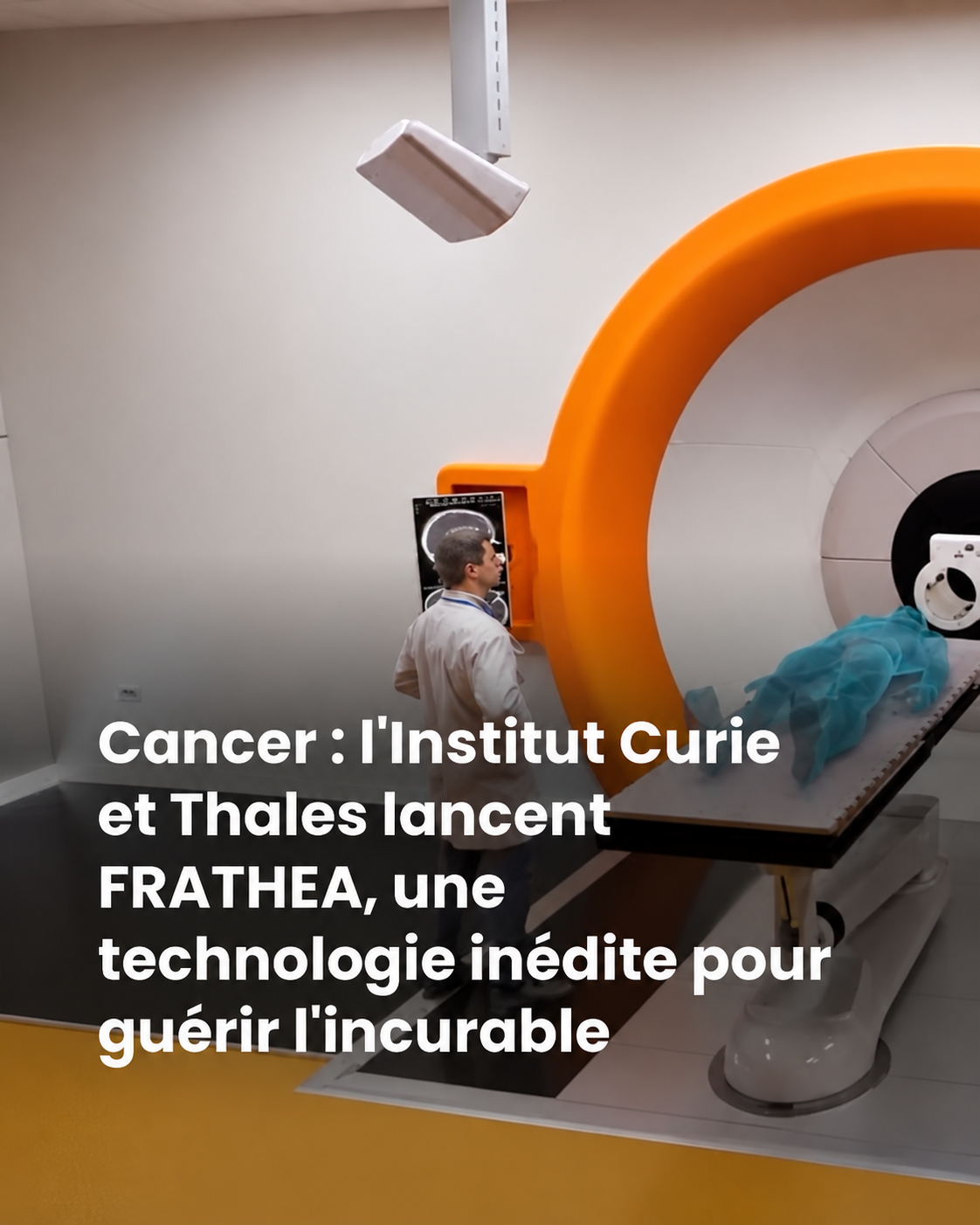 FRATHEA : la révolution de la radiothérapie FLASH qui redonne espoir face aux cancers les plus difficiles